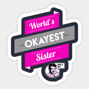 World's Okayest Sister Sticker